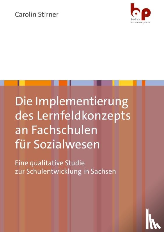 Stirner, Carolin - Die Implementierung des Lernfeldkonzepts an Fachschulen für Sozialwesen