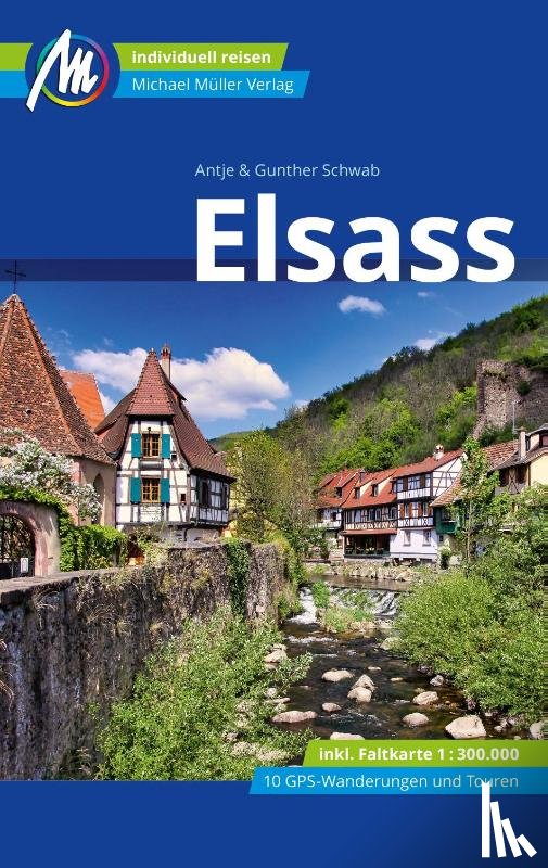 Schwab, Antje, Schwab, Gunter - Elsass Reiseführer Michael Müller Verlag