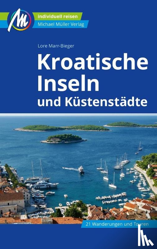 Marr-Bieger, Lore - Kroatische Inseln und Küstenstädte Reiseführer Michael Müller Verlag