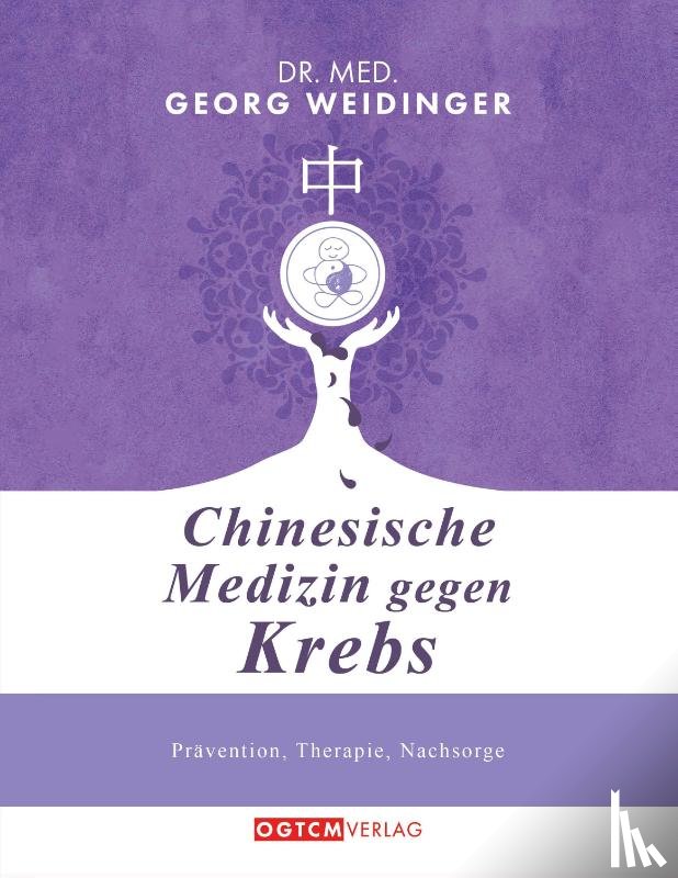 Weidinger, Georg - Chinesische Medizin gegen Krebs