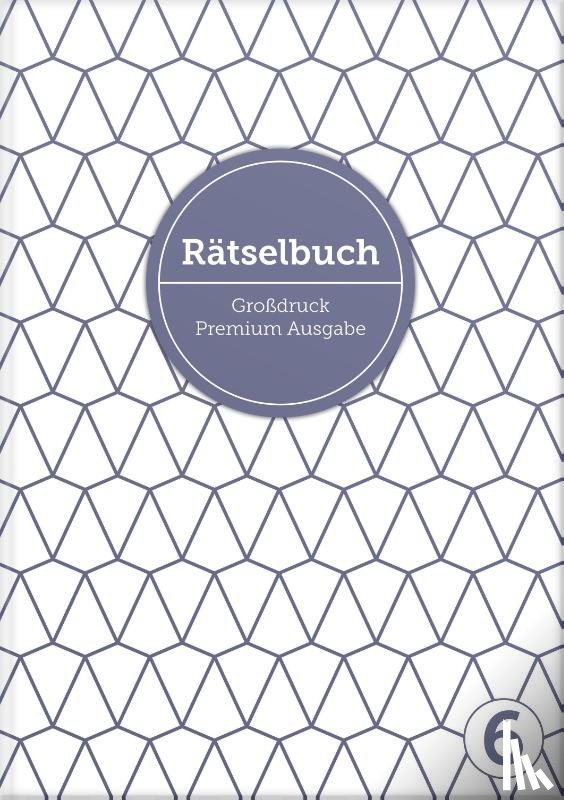 Heisenberg, Sophie - Deluxe Rätselbuch Band 6. XL Rätselbuch in Premium Ausgabe für ältere Leute, Senioren, Erwachsene und Rentner im DIN A4-Format mit extra großer Schrift.