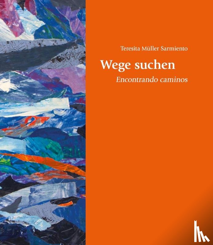 Müller-Sarmiento, Teresita - Wege suchen
