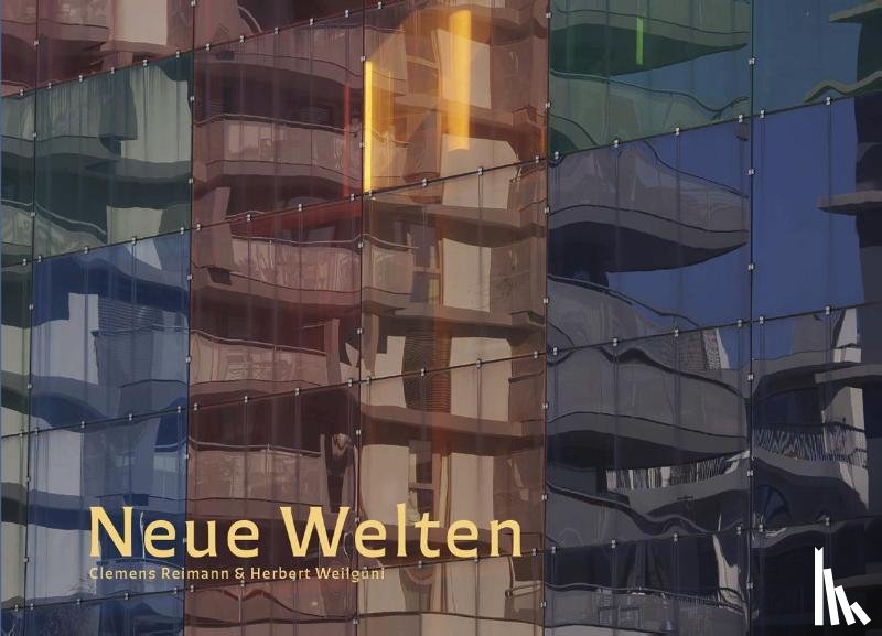Reimann, Clemens, Weilguni, Herbert - Neue Welten