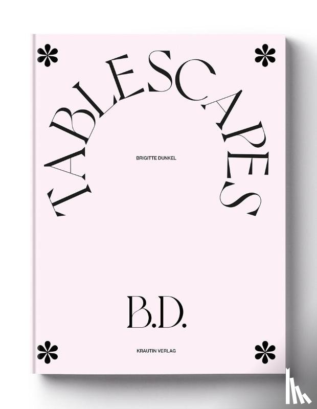 Dunkel, Brigitte, Moldaver, Olga, Lichtenstein, Swantje, Klosterkötter, Lisa - TABLESCAPES