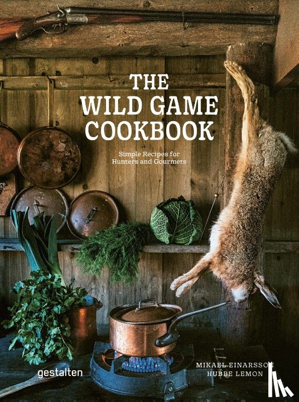 Einarsson, Mikael, Lemon, Hubbe - The Wild Game Cookbook