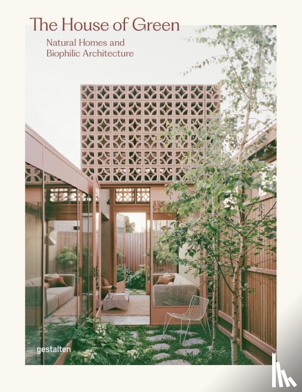  - House of Green, the: Natural Homes and Biophilic Architecture