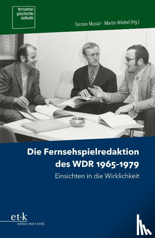  - Die Fernsehspielredaktion des WDR 1965-1979