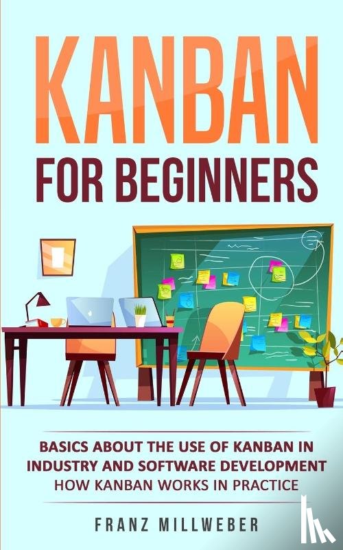 Millweber, Franz - Kanban for Beginners