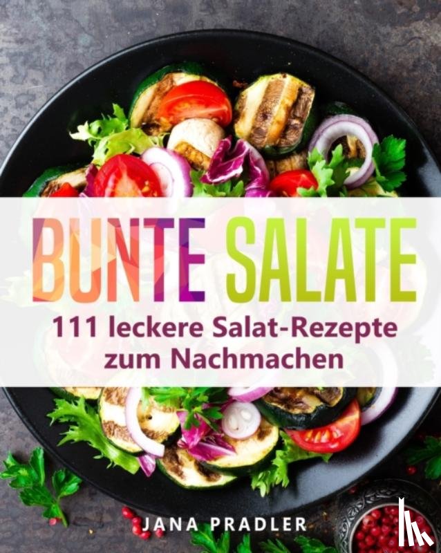 Pradler, Jana - Bunte Salate