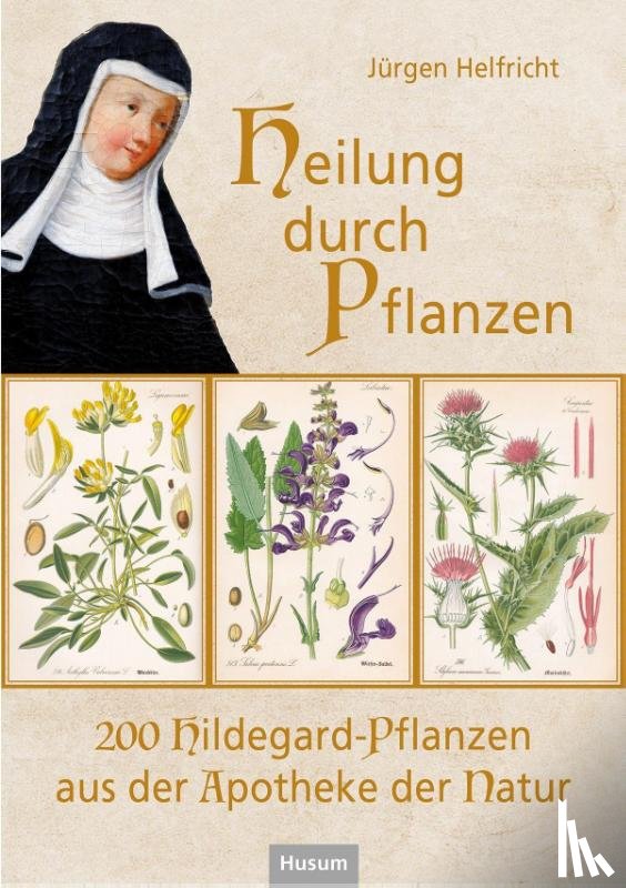 Helfricht, Jürgen - Heilung durch Pflanzen