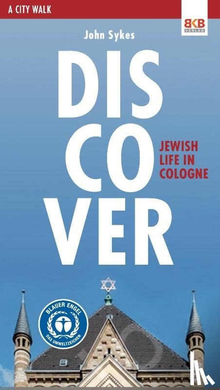 Sykes, John - Discover Jewish Life in Cologne