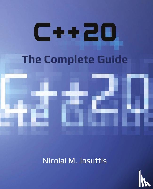 Josuttis, Nicolai M - C++20 - The Complete Guide