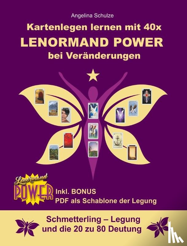 Schulze, Angelina - Kartenlegen lernen mit 40x Lenormand Power bei Veränderungen