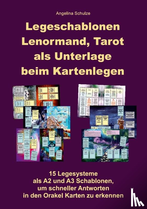 Schulze, Angelina - Legeschablonen Lenormand, Tarot als Unterlage beim Kartenlegen