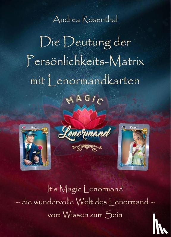 Rosenthal, Andrea - Die Deutung der Persönlichkeits-Matrix mit Lenormandkarten