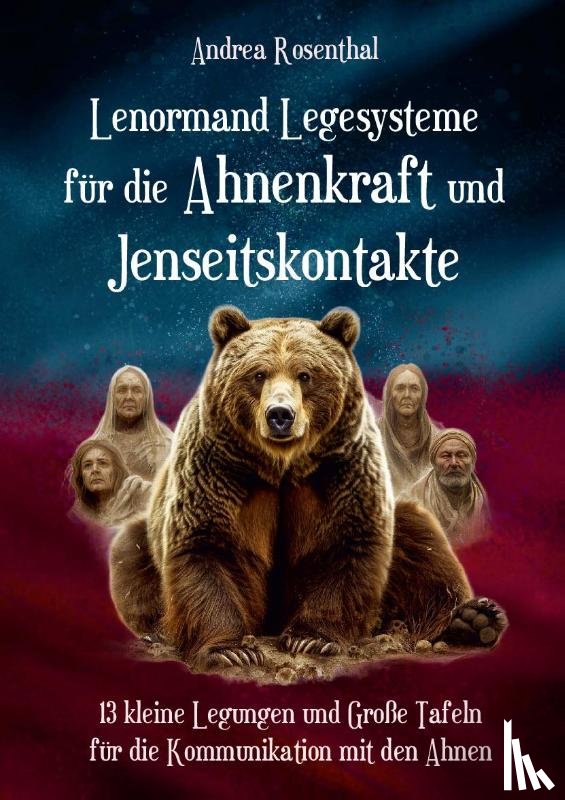 Rosenthal, Andrea - Lenormand Legesysteme für die Ahnenkraft und Jenseitskontakte