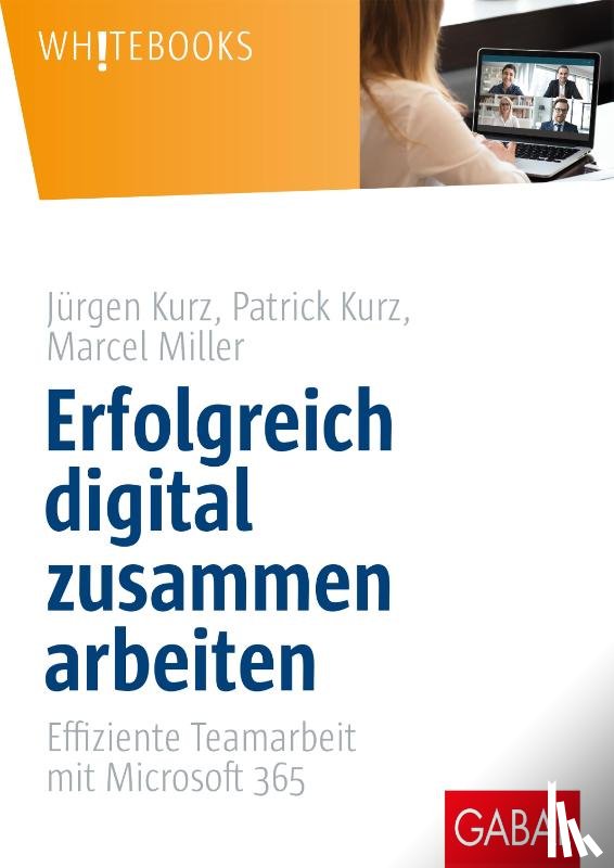 Kurz, Jürgen, Kurz, Patrick, Miller, Marcel - Erfolgreich digital zusammen arbeiten