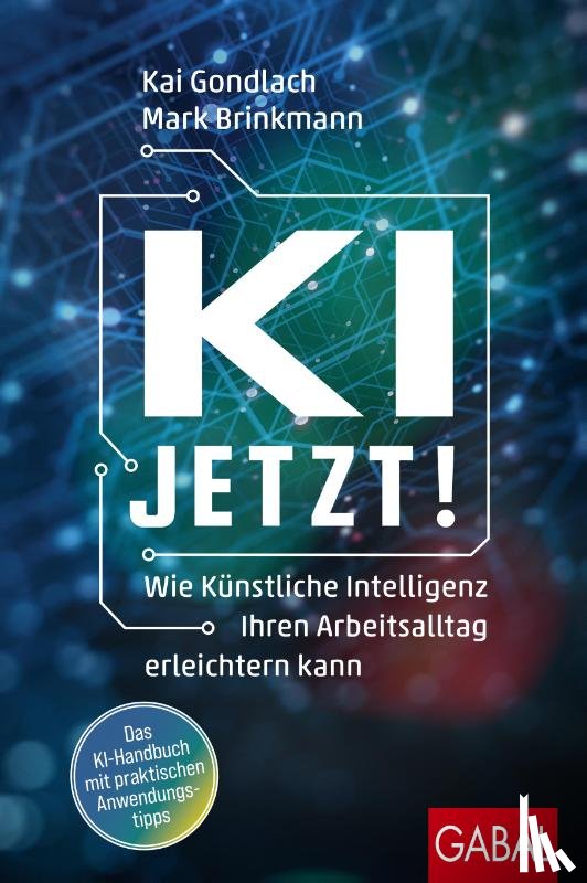 Gondlach, Kai, Brinkmann, Mark - KI jetzt!