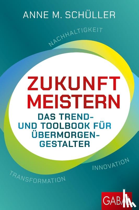 Schüller, Anne M. - Zukunft meistern