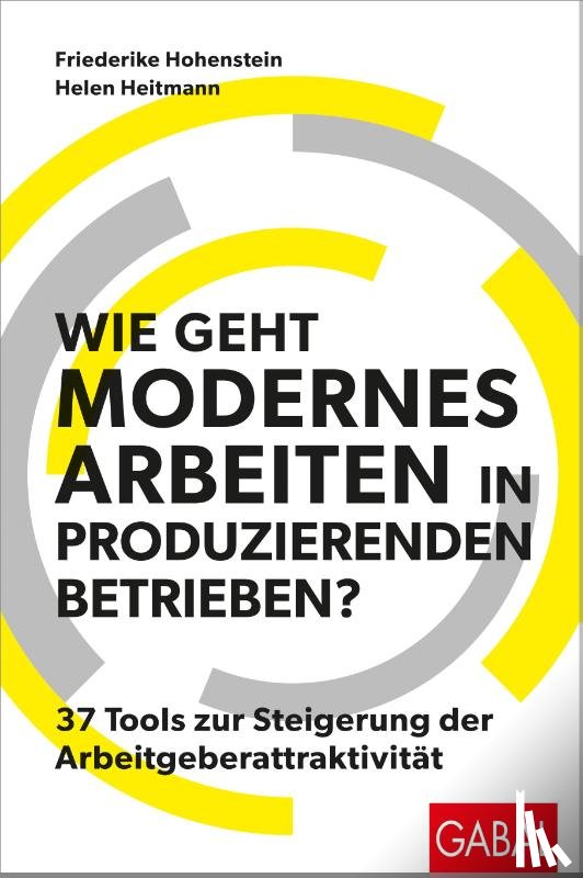 Hohenstein, Friederike, Heitmann, Helen - Wie geht modernes Arbeiten in produzierenden Betrieben?