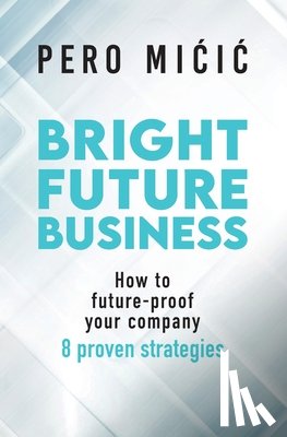 Micic, Pero - Bright Future Business