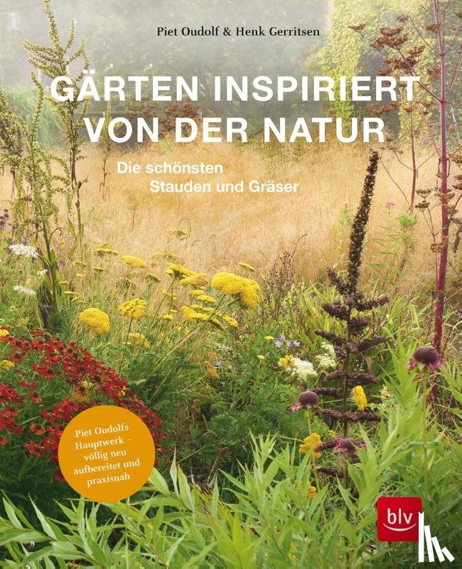 Gerritsen, Henk, Oudolf, Piet - Gärten inspiriert von der Natur