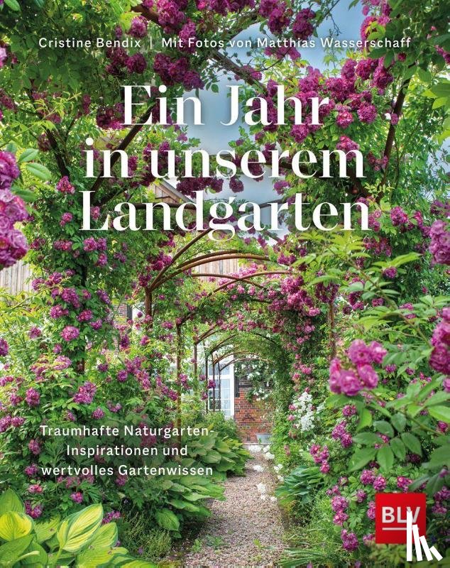 Bendix, Cristine - Ein Jahr in unserem Landgarten