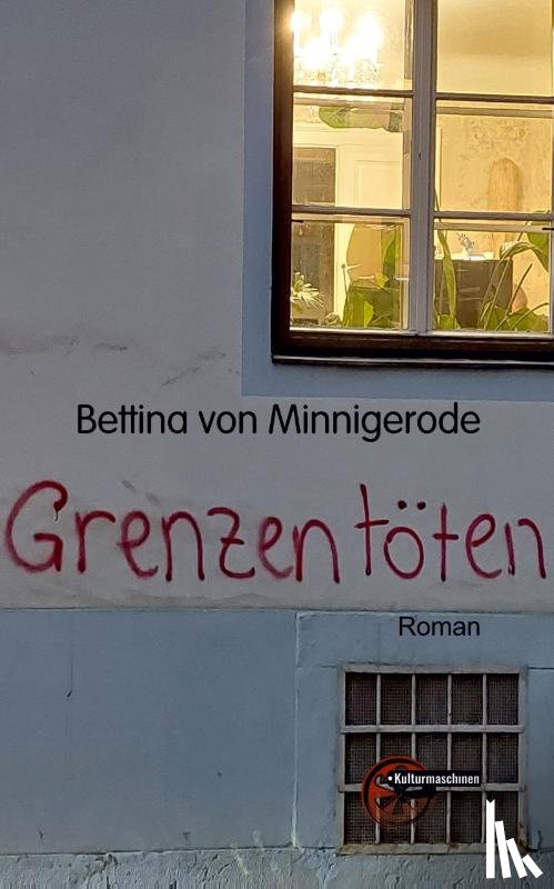 Minnigerode, Bettina von - Grenzen töten