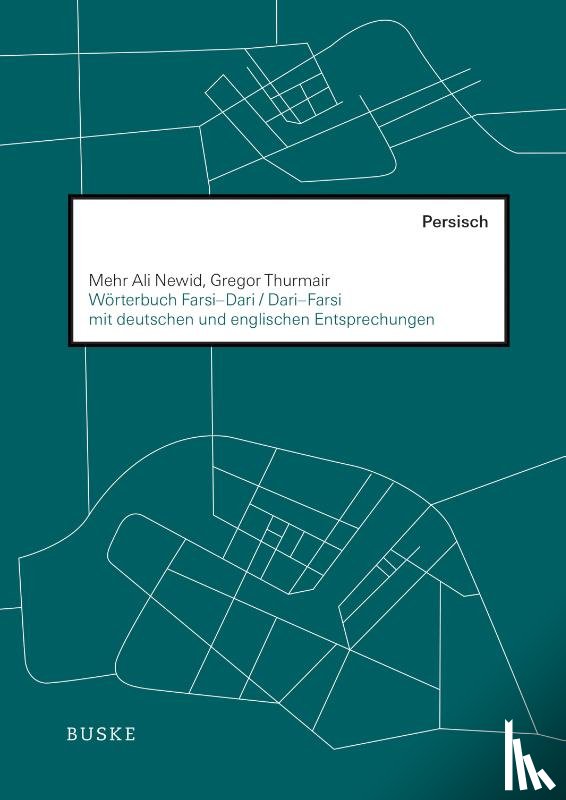 Newid, Mehr Ali, Thurmair, Gregor - Wörterbuch Farsi-Dari / Dari-Farsi mit deutschen und englischen Entsprechungen