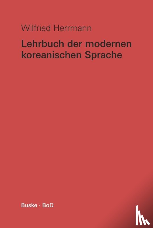 Herrmann, Wilfried - Lehrbuch der modernen koreanischen Sprache