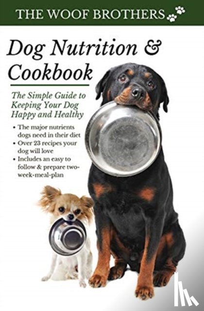 Brothers, The Woof - Dog Nutrition and Cookbook