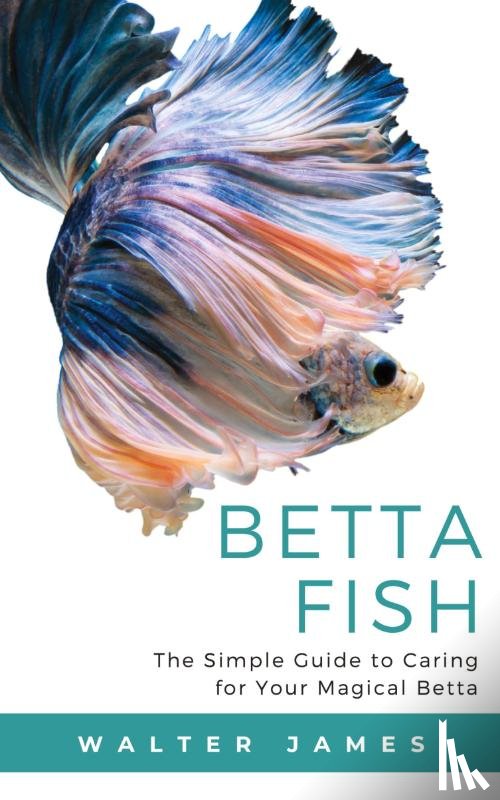 James, Walter - Betta Fish