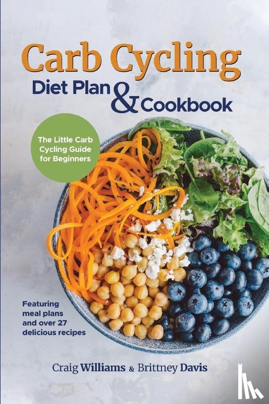 Williams, Craig, Davis, Brittney - Carb Cycling Diet Plan & Cookbook