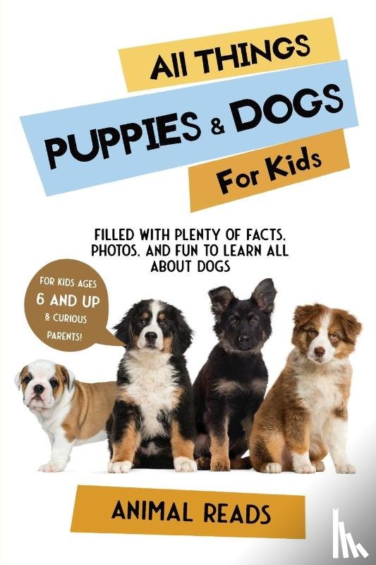 Reads, Animal - All Things Puppies & Dogs For Kids
