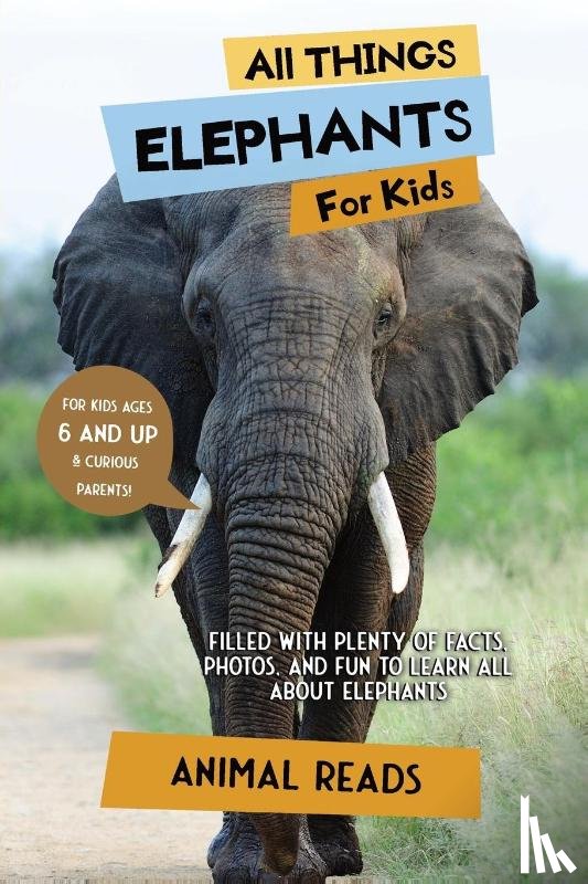 Reads, Animal - All Things Elephants For Kids