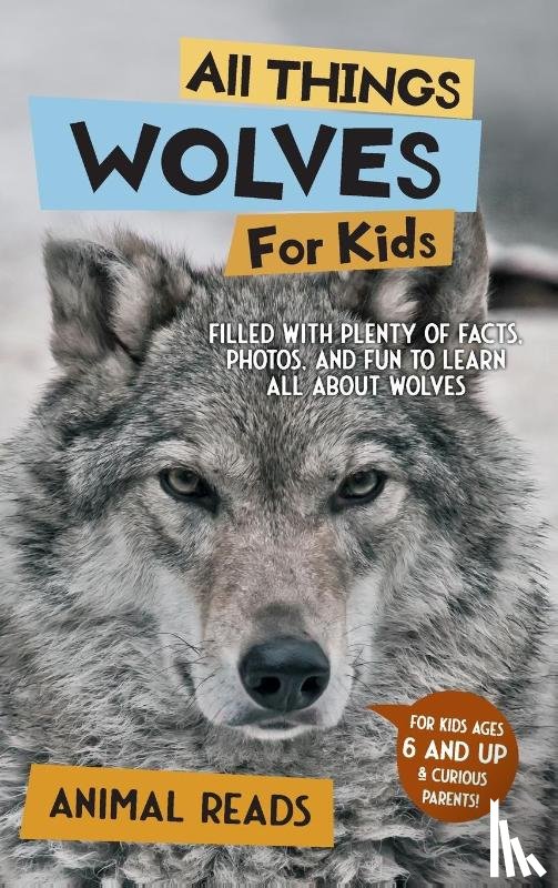 Reads, Animal - All Things Wolves For Kids