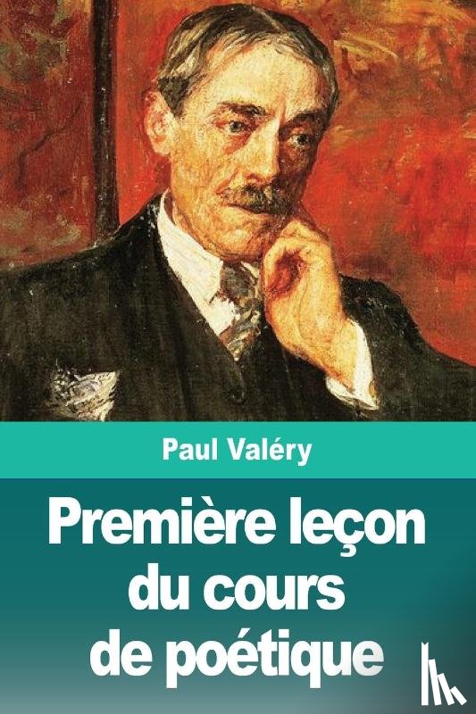 Valery, Paul - Premiere lecon du cours de poetique