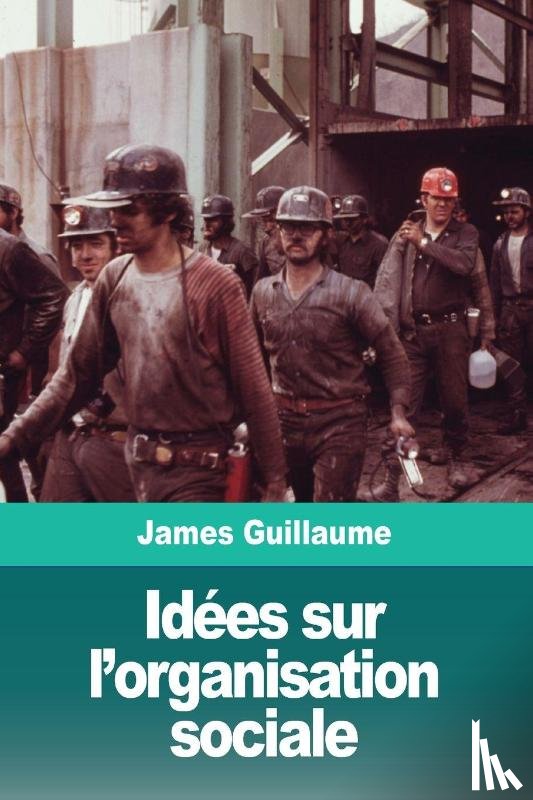 Guillaume, James - Idees sur l'organisation sociale