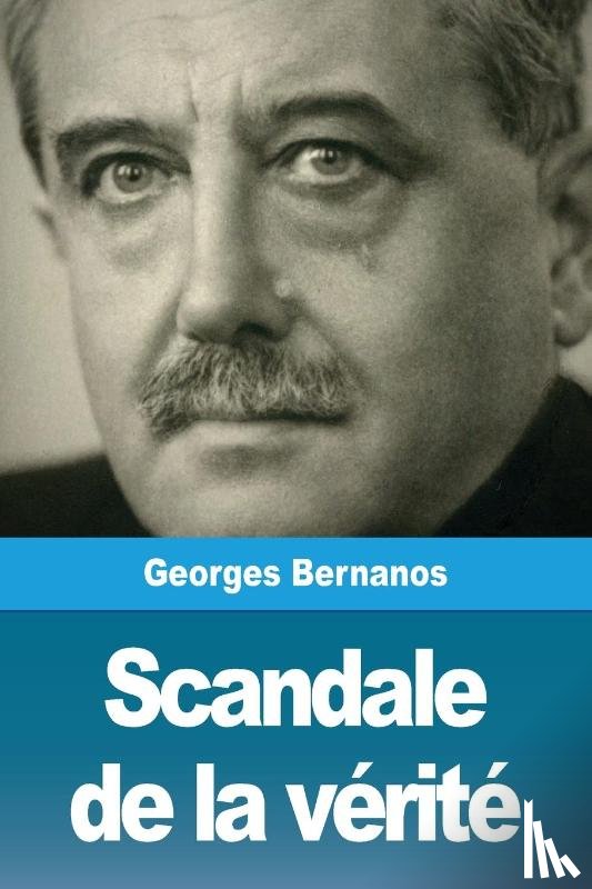 Bernanos, Georges - Scandale de la verite