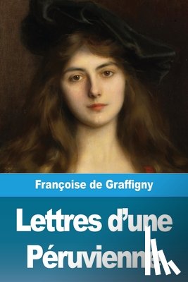 de Graffigny, Francoise - Lettres d'une Peruvienne