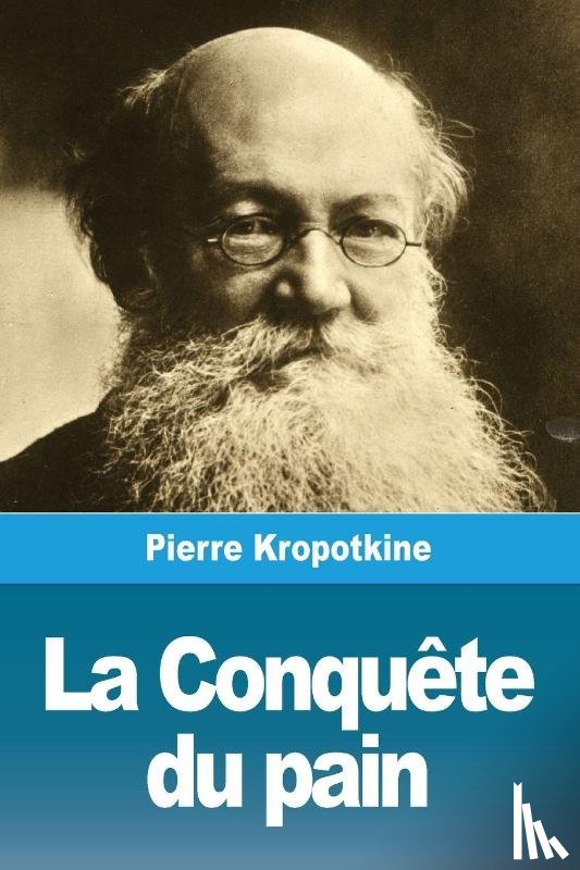 Kropotkine, Pierre - La Conquete du pain