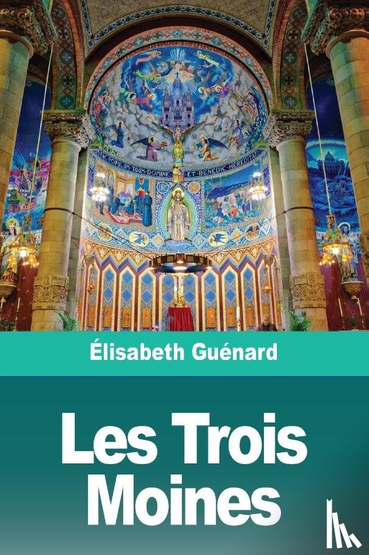 Guenard, Elisabeth - Les Trois Moines