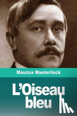 Maeterlinck, Maurice - L'Oiseau bleu