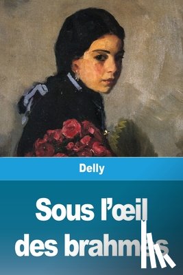Delly - Sous l'oeil des brahmes