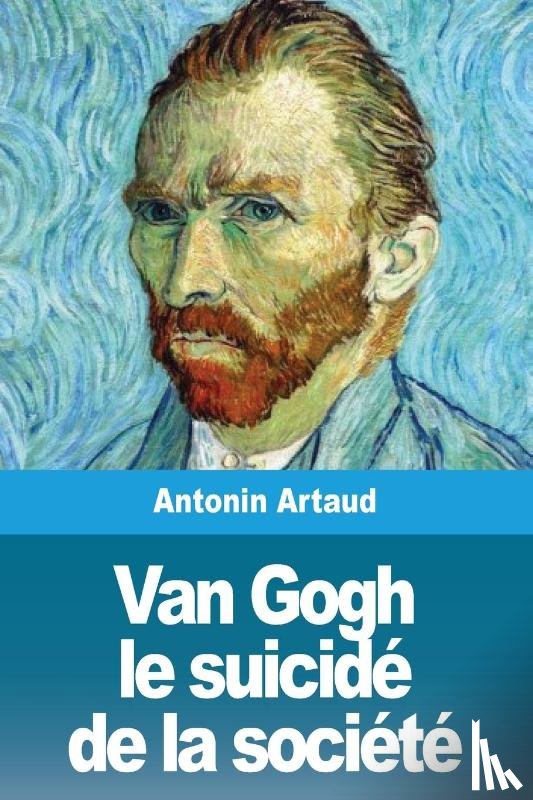 Artaud, Antonin - Van Gogh le suicide de la societe