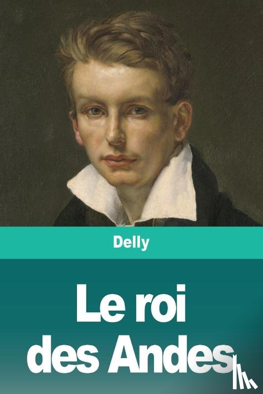 Delly - Le roi des Andes