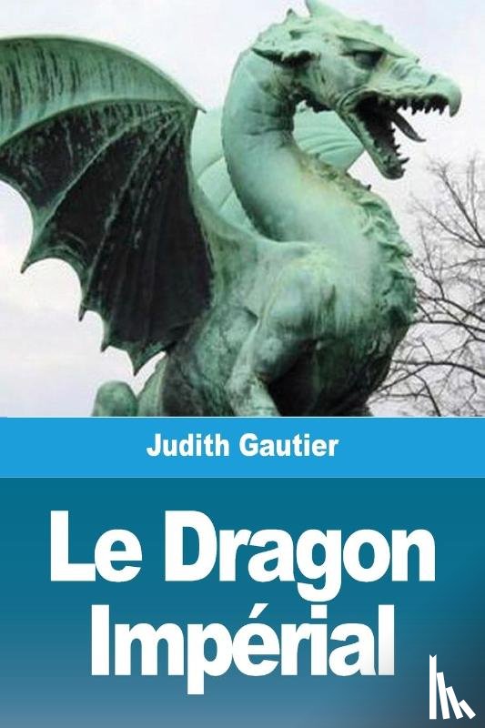 Gautier, Judith - Le Dragon Imperial