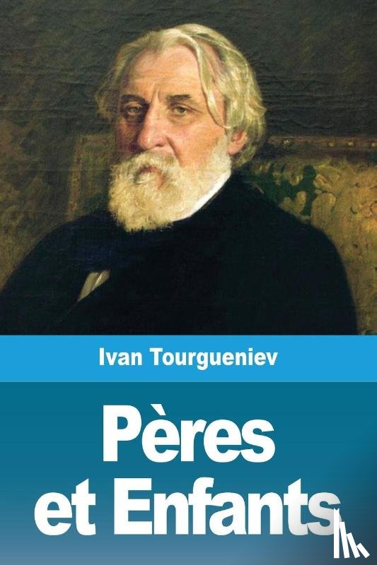 Tourgueniev, Ivan - Peres et Enfants