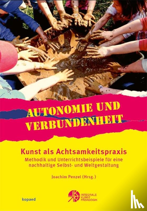  - Autonomie und Verbundenheit - Kunst als Achtsamkeitspraxis