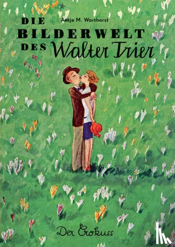 Warthorst, Antje M. - Die Bilderwelt des Walter Trier